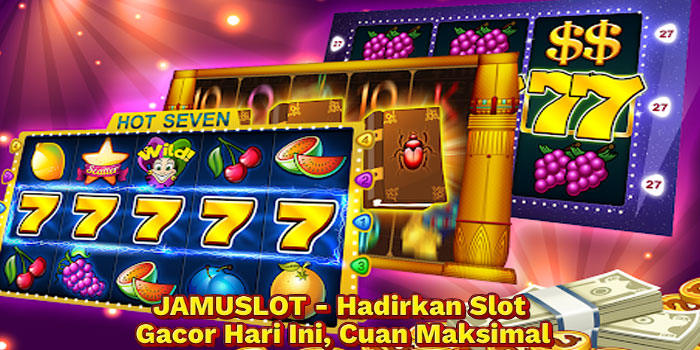 JAMUSLOT - Hadirkan Slot Gacor Hari Ini, Cuan Maksimal