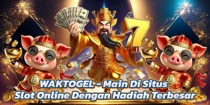 WAKTOGEL - Main Di Situs Slot Online Dengan Hadiah Terbesar