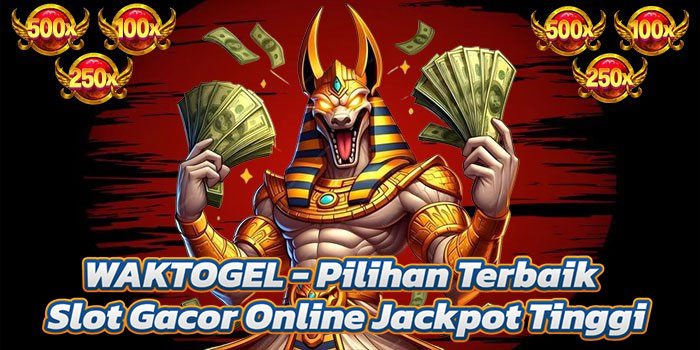 WAKTOGEL - Pilihan Terbaik Slot Gacor Online Jackpot Tinggi