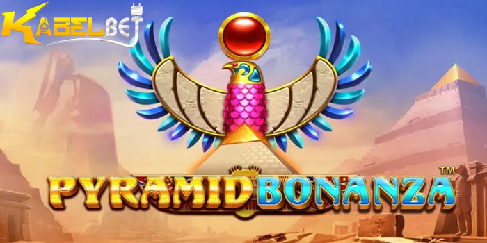 KABELBET - Bocoran Tips Gacor Dalam Bermain Slot Pyramid Bonanza 
